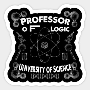 Professor Of Logic University of Science Sticker